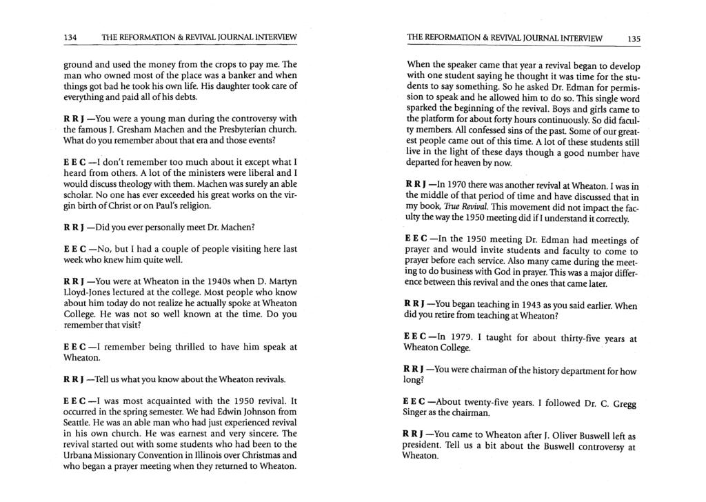 134 THE REFORMATION & REVIVAL JOURNAL INTERVIEW THE REFORMATION & REVIVAL JOURNAL INTERVIEW 13S ground and used the money from the crops to pay me.