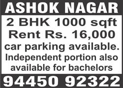 Ph: 2474 1562, 98402 12230. T. NAGAR, Mambalam High Road, near Muppathamman Temple, 855 sq.ft, 2 bedroom, hall, kitchen, 2-wheeler parking only, bank/mnc/ bachelors, rent Rs. 15000 p.m. (negotiable).