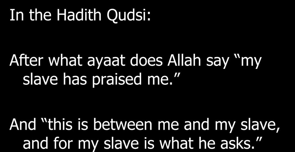 As-Salaat In the Hadith Qudsi: After what ayaat does Allah say my slave has