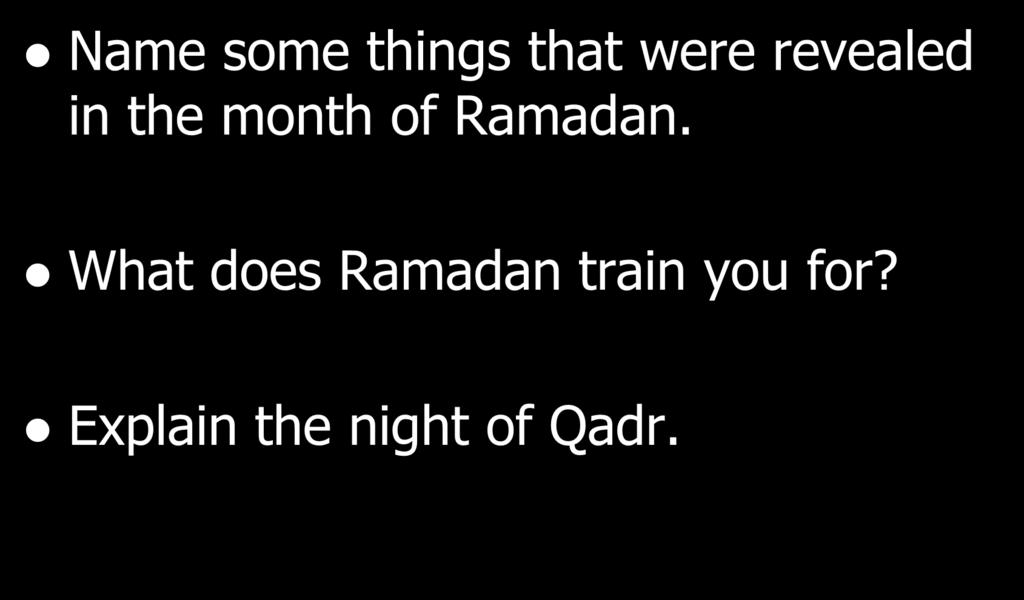Fasting in the Month of Ramadan Name some things that were revealed in the