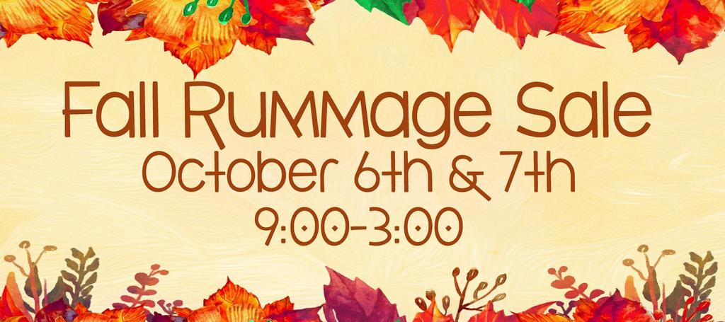 Looking Ahead // October May 2017 2017 10/6/17 & 10/7/17 Fall Rummage Sale from 9:00AM-3:00PM. Items can be dropped off to the Fellowship Hall beginning 10/2/17 @ 8:00AM.