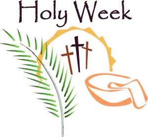 HOLY WEEK LITURGY SCHEDULE 2017 PALM SUNDAY OF THE PASSION OF THE LORD (April 8 th /9 th ) Today is the last Sunday of Lent and the beginning of Holy Week, the most solemn week of the Church year.