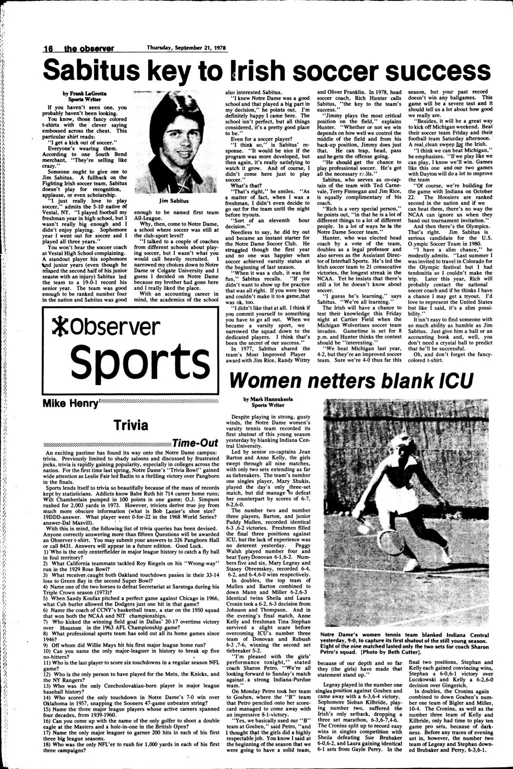 18 he observer Thursday, Sepember 21, 1978 Sabius key o rish soccer success by Frank LaGroa Spora Wrier f you haven seen one, you probably haven been looking.