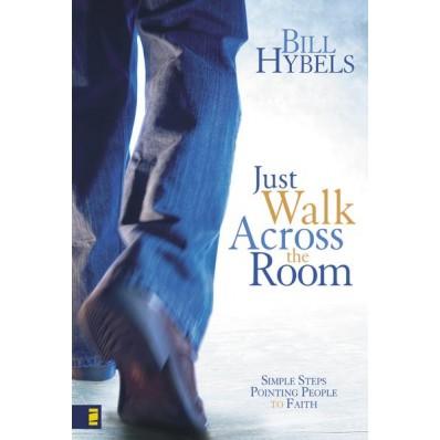 20. Just Walk Across the Room Bill Hybels Length: 4 Sessions Description: Just Walk Across the Room signals the next era in personal evangelism.