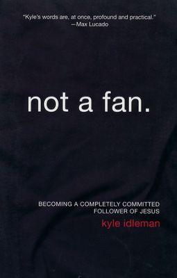 6. Not A Fan Length: 6 Sessions Description: The Not a Fan. Small Group Discipleship Study examines what it means to deny one's self and truly follow Christ.