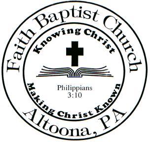 The Faith Baptist Church of Altoona 315 40 th Street, Altoona, PA 16602 Phone: