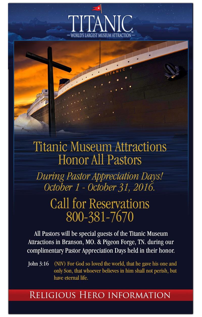 In honor of all pastors, the Titanic Museum is offering pastors free admission with proof that you are a pastor or honorably retired pastor (business card, bulletin with your name, letter from a