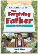THE FORGIVING FATHER BIG BOOK Valerie Ellery 9781599827353 Retelling of the parable of the Prodigal Son, with comprehension questions and (to also aid with literacy skills) glossary.