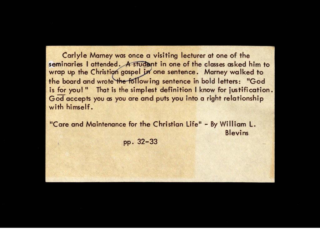Carlyle Marney was once a visiting lecturer at one of the seminaries I attended. s- u t in one of the classes asked him to wrap up the Christi gospel one sentence.