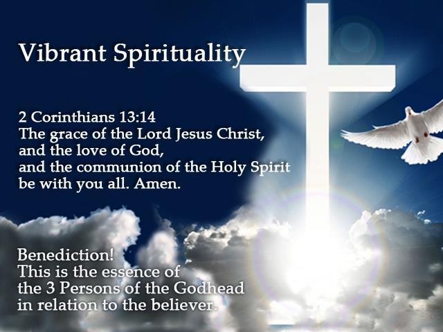 2 Corinthians 13:14 The grace of the Lord Jesus Christ, and the love of God, and the communion of the Holy Spirit be with you all. Amen.