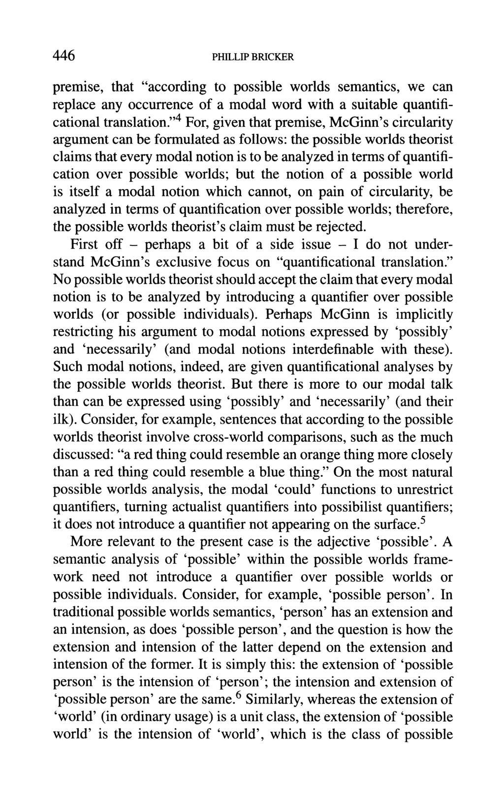 446 PHILLIP BRICKER premise, that "according to possible worlds semantics, we can replace any occurrence of a modal word with a suitable quantificational translation.