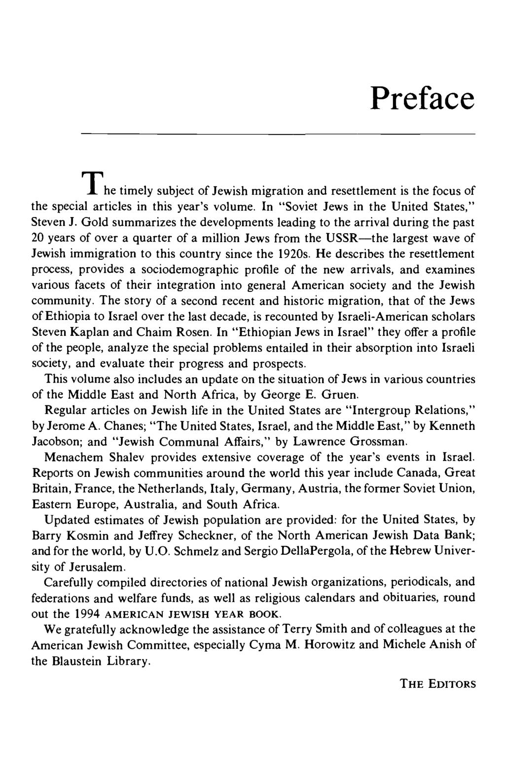 Preface Thetie timely subject of Jewish migration and resettlement is the focus of the special articles in this year's volume. In "Soviet Jews in the United States," Steven J.