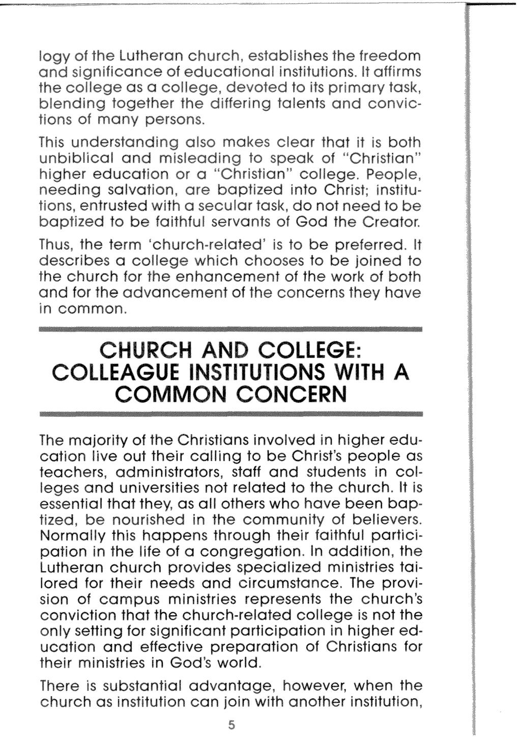 CHURCH AND COLLEGE: COLLEAGUE INSTITUTIONS WITH A COMMON CONCERN majority of Christians involved higher cation I out their calling to be Christ's people as teachers, administrators, staff and in and