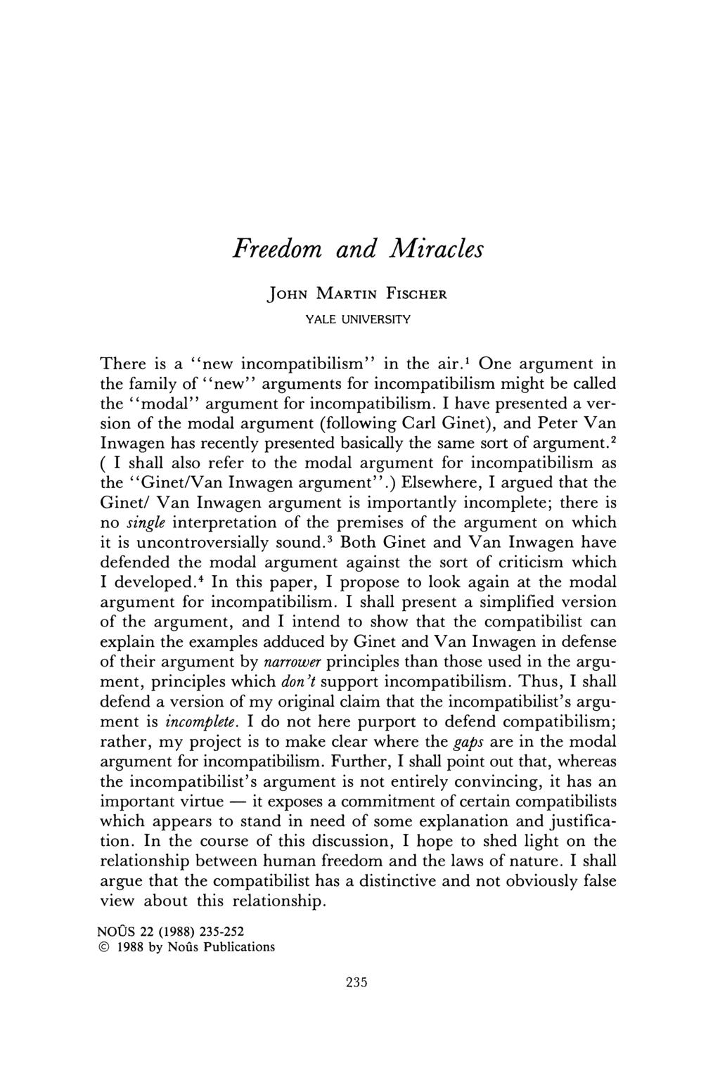 Freedom and Miracles JOHN MARTIN FISCHER YALE UNIVERSITY There is a "new incompatibilism" in the air.