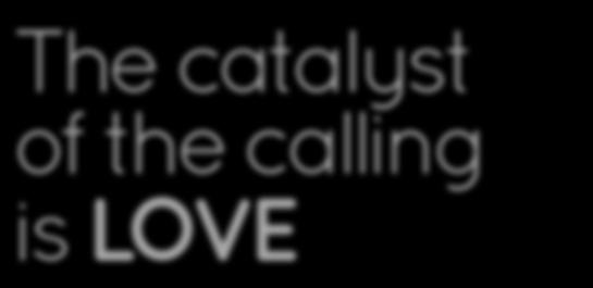 1 The catalyst of the calling