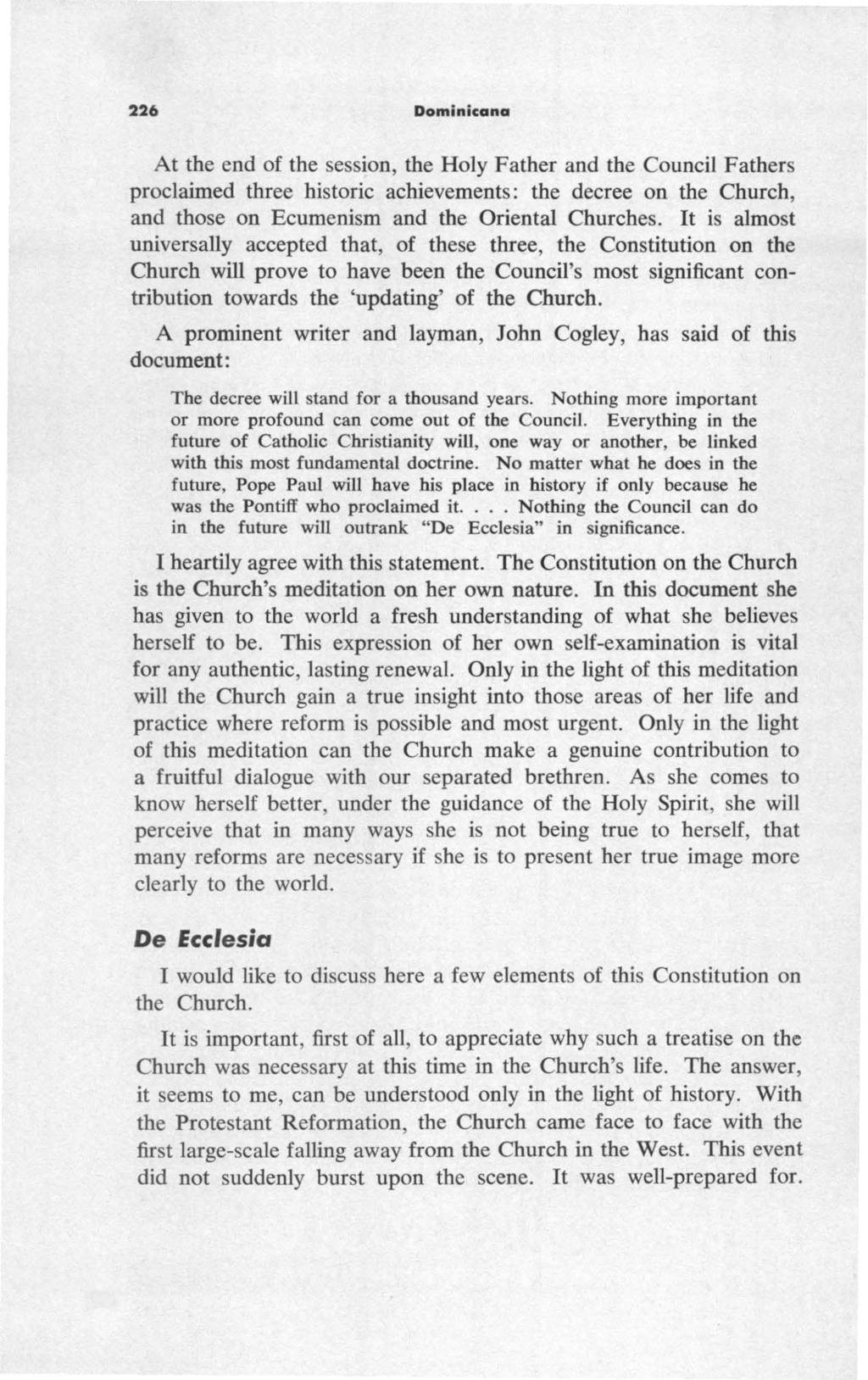 226 Dominicana At the end of the session, the Holy Father and the Council Fathers proclaimed three historic achievements: the decree on the Church, and those on Ecumenism and the Oriental Churches.