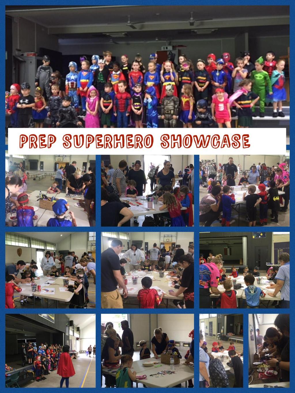 PREP SUPERHERO SHOWCASE On Tuesday, you may have noticed all the Superheroes around the school. The prep classrooms were overrun by superheroes and even the adults were dressed as superheroes.