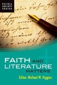 FAITH AND LITERATURE MATTERS A resource that examines the links between literature and religion and explores the presence of creativity and the importance of story in the faith journey.