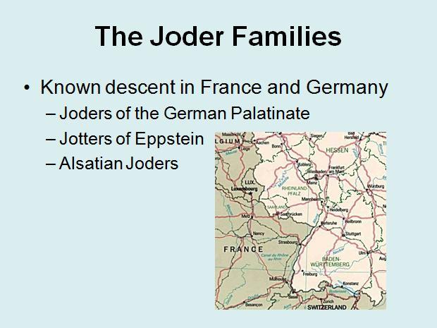 Joder Families in Europe These Joders initially settled in Alsace and the German
