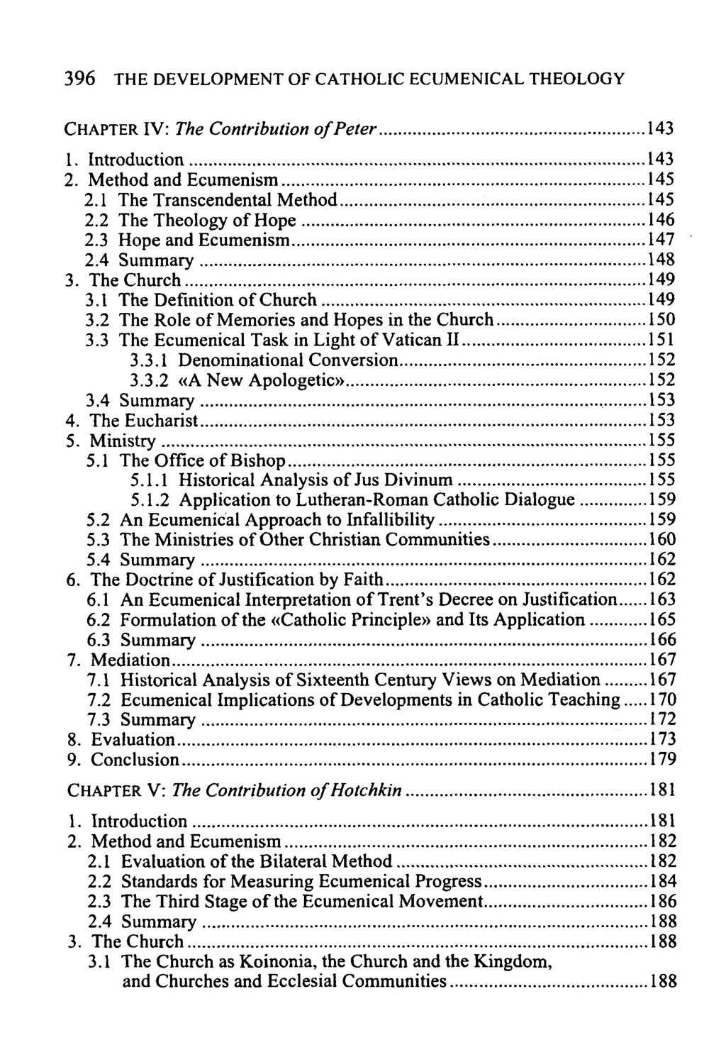 396 THE DEVELOPMENT OF CATHOLIC ECUMENICAL THEOLOGY CHAPTER IV: The Contribution of Peter 143 1. Introduction 143 2. Method and Ecumenism 145 2.1 The Transcendental Method 145 2.