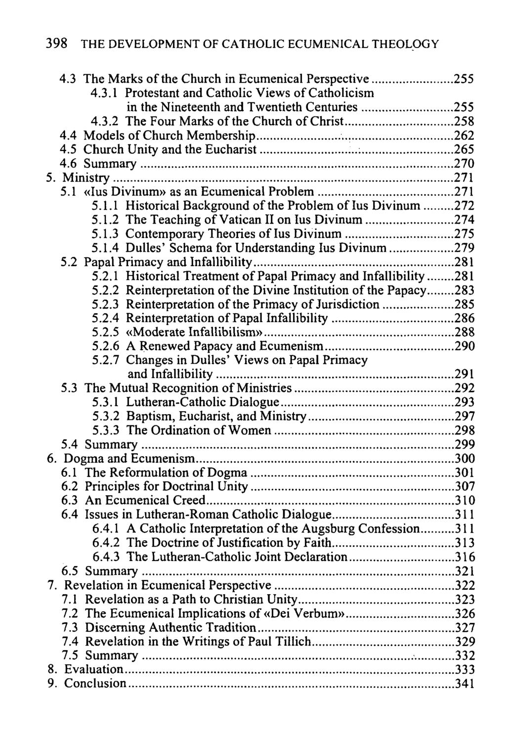 398 THE DEVELOPMENT OF CATHOLIC ECUMENICAL THEOLOGY 4.3 The Marks of the Church in Ecumenical Perspective 255 4.3.1 Protestant and Catholic Views of Catholicism in the Nineteenth and Twentieth Centuries 255 4.