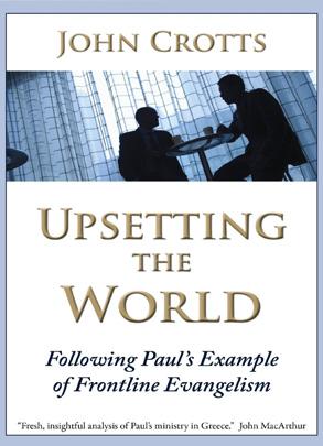 Upsetting the World Following Paul s Example of Frontline Evangelism ~ John Crotts Kress Biblical Resources, 2011 90 pages Take-Aways People often come to salvation in a setting where other people