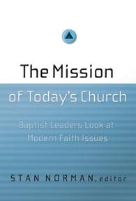 The Mission of Today s Church: Baptist Leaders Look at Modern Faith Issues Edited by Stan Norman (Published by B&H Academic - ISBN 9780805443783) * The Mission of Today s Church is a compelling