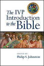 The IVP Introduction to the Bible Edited by Philip S.