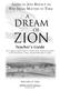 Teacher s Guide The Complete Leader s Guide to A Dream of Zion: American Jews Reflect on Why Israel Matters to Them, edited by Rabbi Jeffrey K.