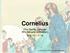 Cornelius. (The Gentile Centurian Who Became a Christian) Acts 10:1-11:18. Cornelius - Acts 10:1-11:18
