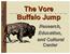 The Vore Buffalo Jump. Research, Education, and Cultural Center