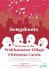 Songsheets. Welcome to the. Walthamstow Village Christmas Carols