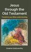 Jesus through the Old Testament