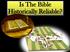 Is The Bible Historically Reliable?