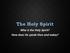 The Holy Spirit. Who is the Holy Spirit? How does He speak then and today?