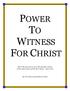 POWER WITNESS FOR CHRIST. And with great power gave the apostles witness of the resurrection of the Lord Jesus, Acts 4:33a