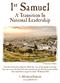 1 st Samuel. A Transition In National Leadership David Padfield