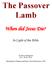 The Passover Lamb. When did Jesus Die? In Light of the Bible. By Perry Demopoulos B.D., Th.M., Th.D.