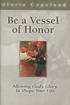 Be a Vessel of Honor. Allowing God's Glory to Shape Your Life. by Gloria Copeland