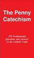 The Penny Catechism 370 Fundamental Questions and Answers on the Catholic Faith