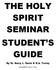 THE HOLY SPIRIT SEMINAR STUDENT S GUIDE
