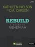 8-SESSION BIBLE STUDY. KATHLEEN NIELSON with D.A. CARSON REBUILD A STUDY IN NEHEMIAH WOMEN S INITIATIVES