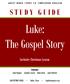 Luke: The Gospel Story