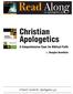 Read Along. Christian Apologetics. A Study Guide by Apologetics 315. A Comprehensive Case for Biblical Faith. by Douglas Groothuis