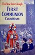(I 5 s ) The New Saint Joseph. (Tha/.') First. Communion. Catechism