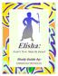 ELISHA Sunday Morning Bible Class Series GULF SHORES CHURCH OF CHRIST