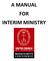 A MANUAL FOR INTERIM MINISTRY