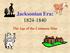 Jacksonian Era: The Age of the Common Man