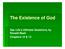 The Existence of God. See Life s Ultimate Questions, by Ronald Nash Chapters 12 & 13