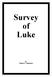 Survey of Luke. by Duane L. Anderson